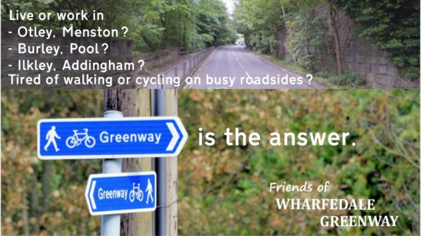 Help us plan and lobby for a Wharfedale Greenway
