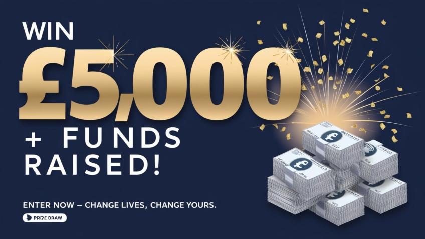 Prize Draw: Win £5,000 + Funds Raised!