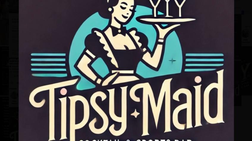 Tipsy Maid, are you in?