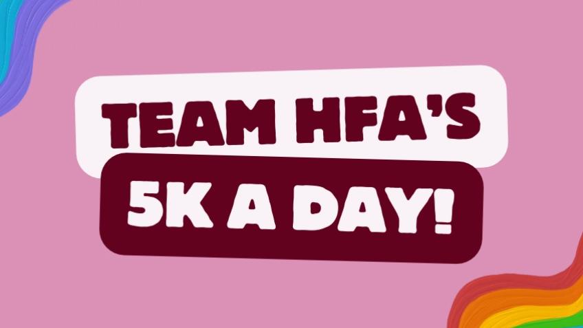 Team HFA’s 5K a day!