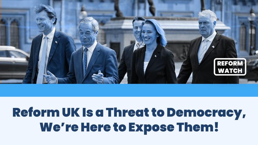 Reform UK Is a Threat, We're Here to Expose Them!
