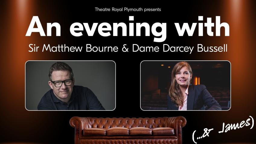 In the wings with Darcey Bussell & Matthew Bourne