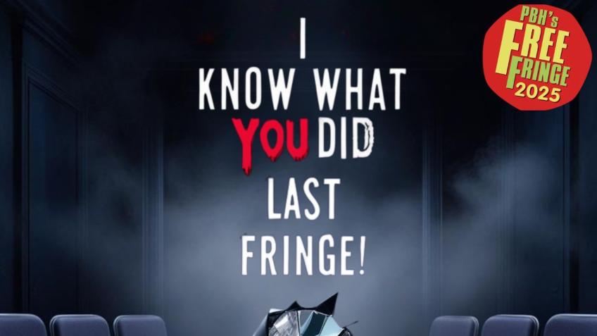 Support Actors - 'I Know What You Did Last Fringe'