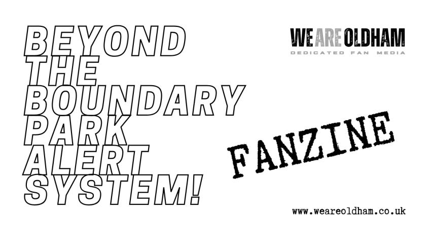 Beyond The Boundary Park Alert System Fanzine