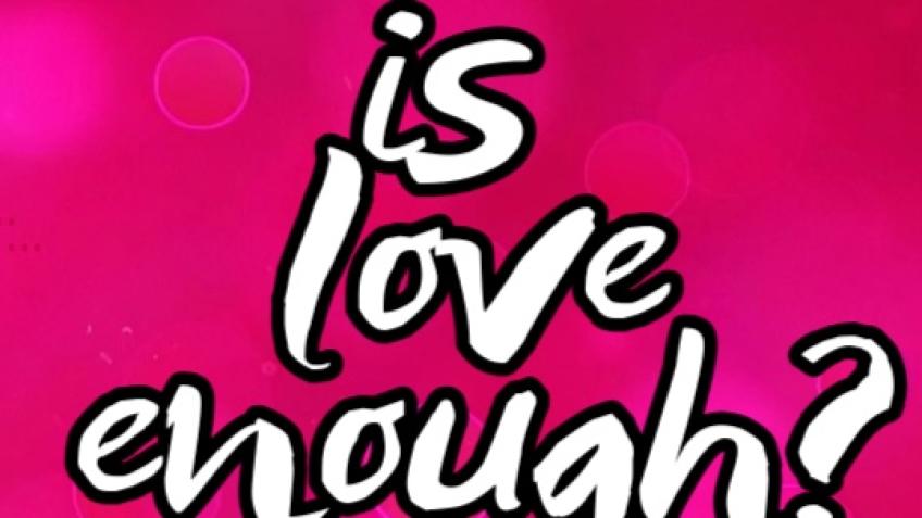 Is Love Enough?