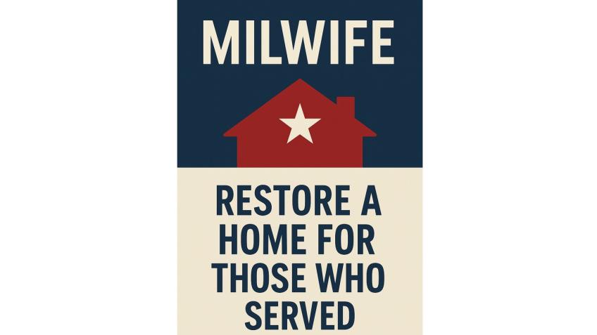 MILWIFE: Restore a Home for Those Who Served