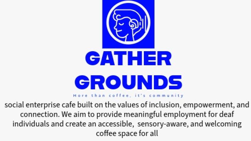 Gather Grounds - Deaf Led Cafe - Social Enterpirse