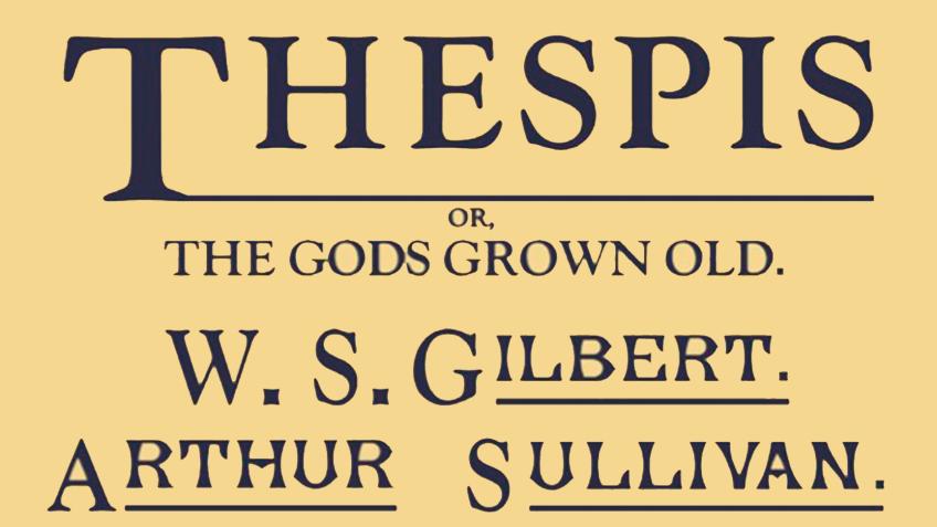 Orchestration of Thespis by Gilbert and Sullivan