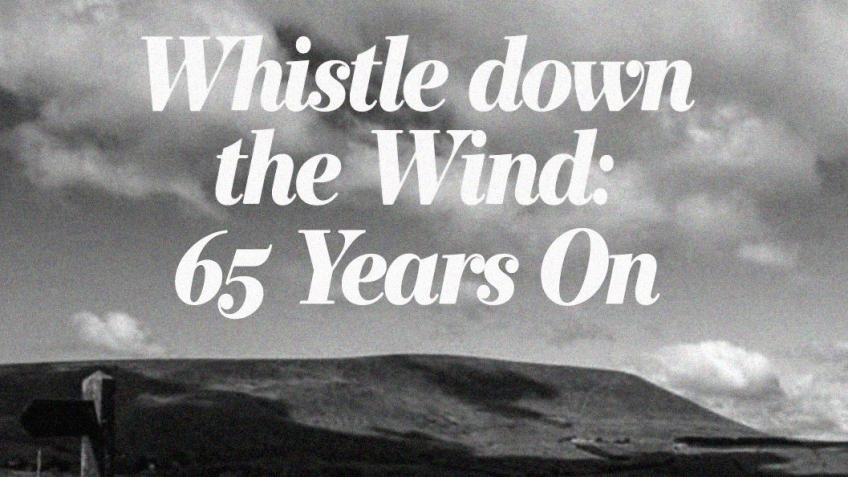 Whistle Down the Wind: 65 Years On