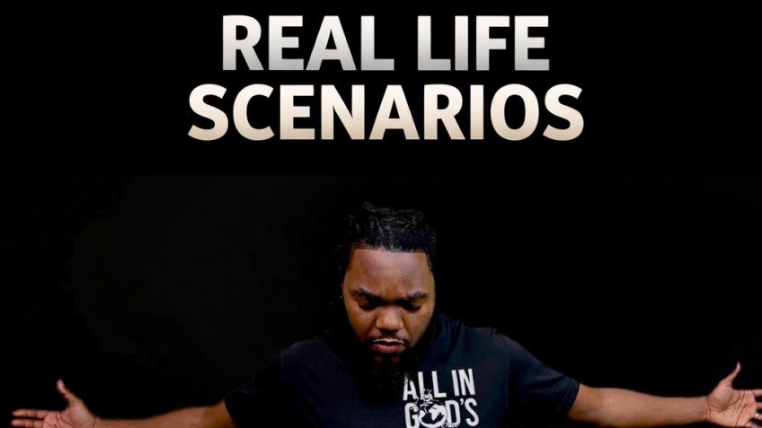 Real Life Scenarios