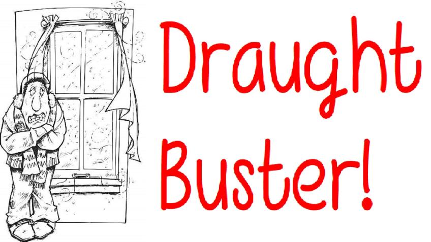 Draught Buster!