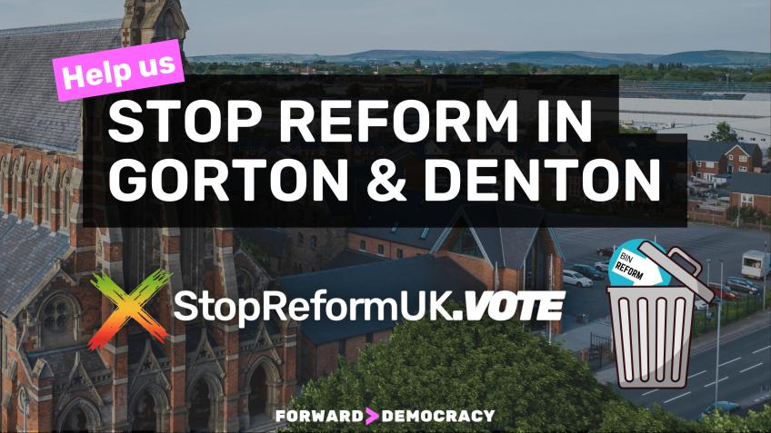 Help us to stop Reform in Gorton and Denton