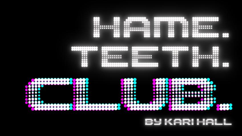hame. teeth. CLUB - Edinburgh Fringe