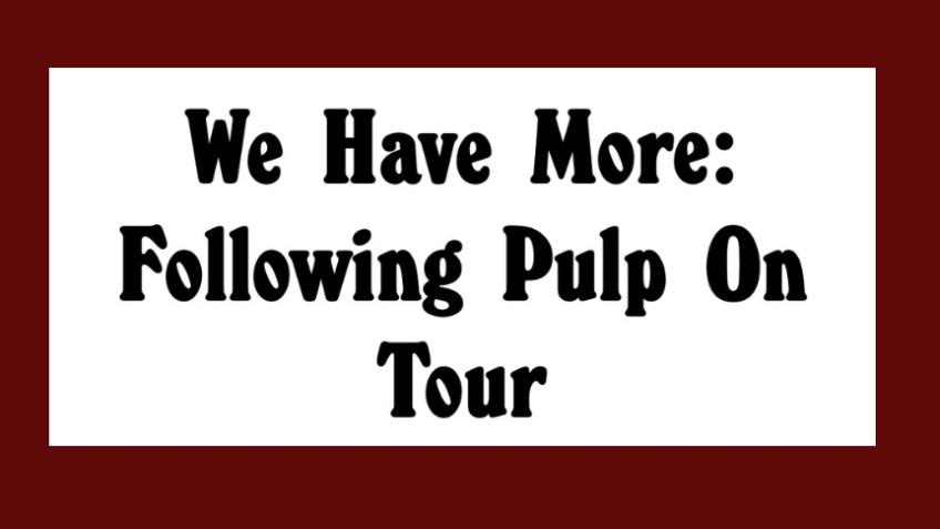 We Have More: Following Pulp On Tour Book