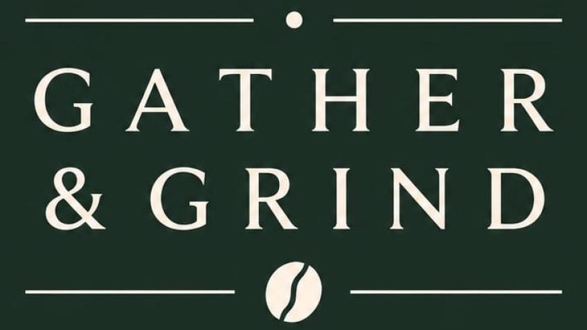 Help Bring Gather & Grind to Life ☕🤎