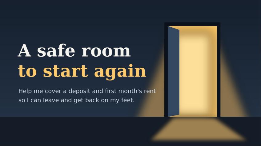 Help me get a safe room and start again