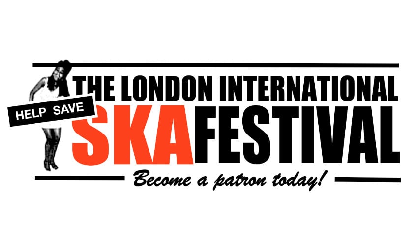 Help save The London Intl Ska Festival