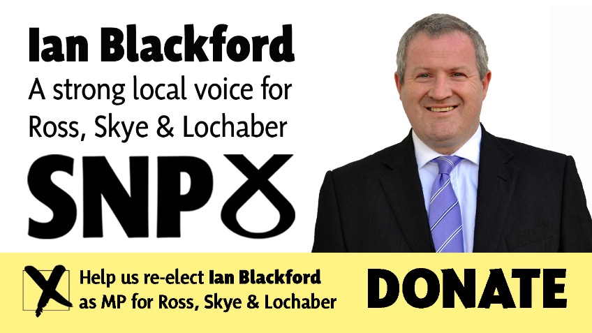 Re-elect Ian Blackford SNP - Ross, Skye & Lochaber