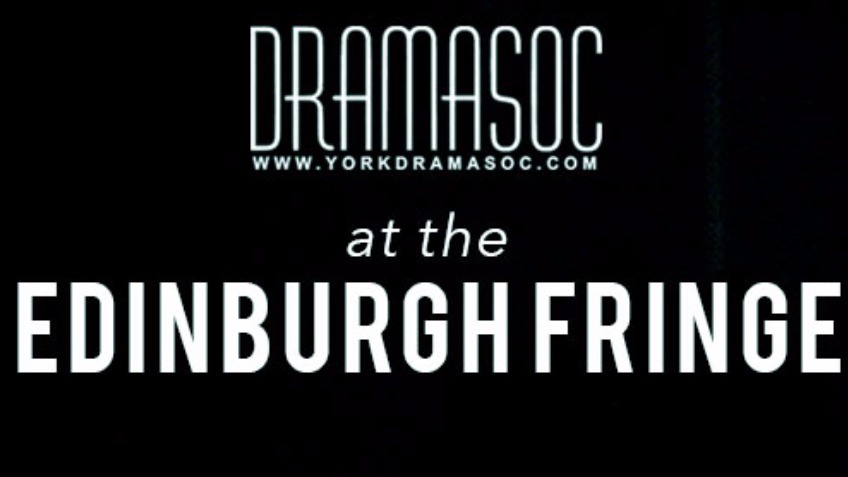 York Dramasoc @ the Edinburgh Fringe