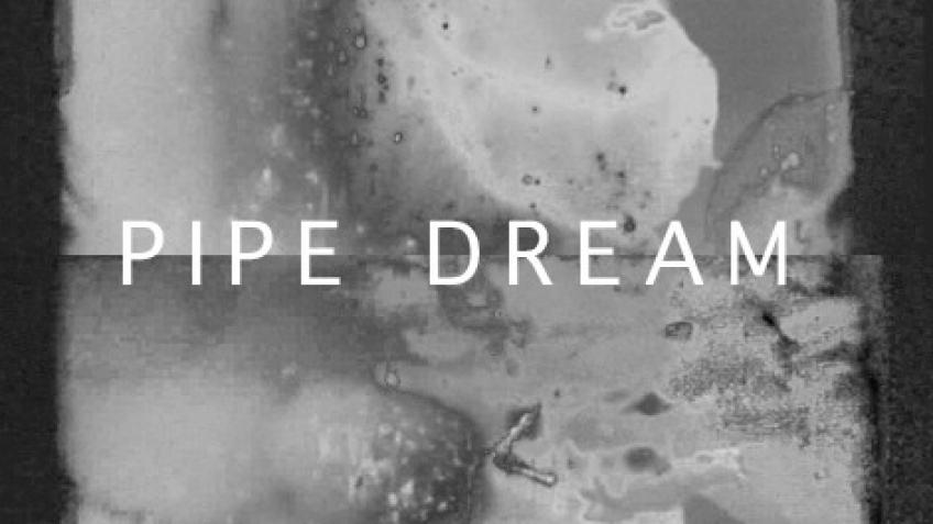 Pipe Dream (Experimental short film)
