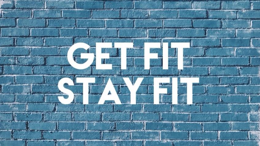 Get fit stay fit