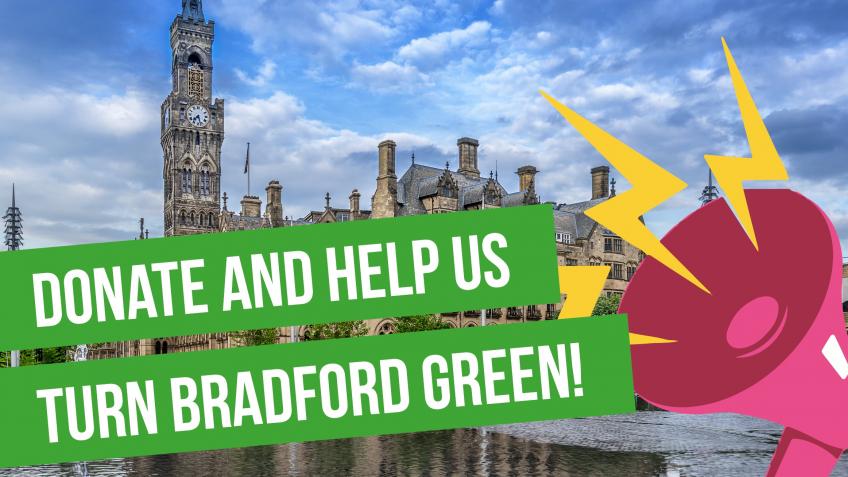 Bradford Green Party General Election Fund