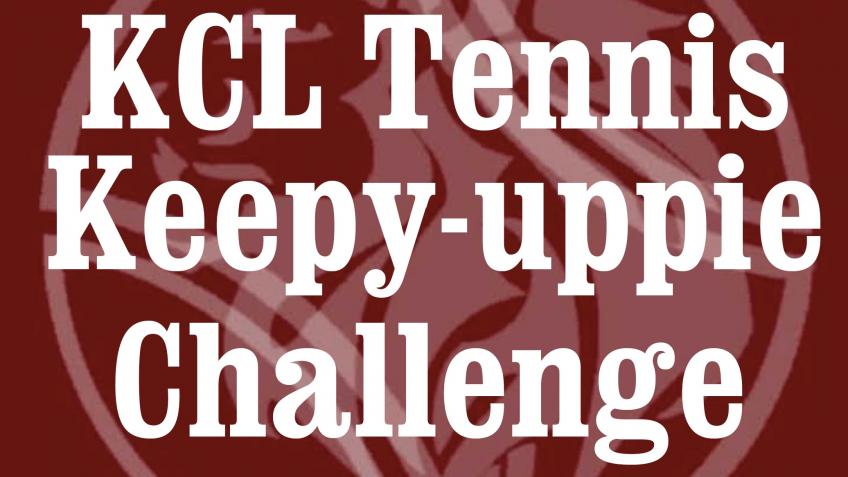 The KCL Tennis Keepie-Uppie Challenge