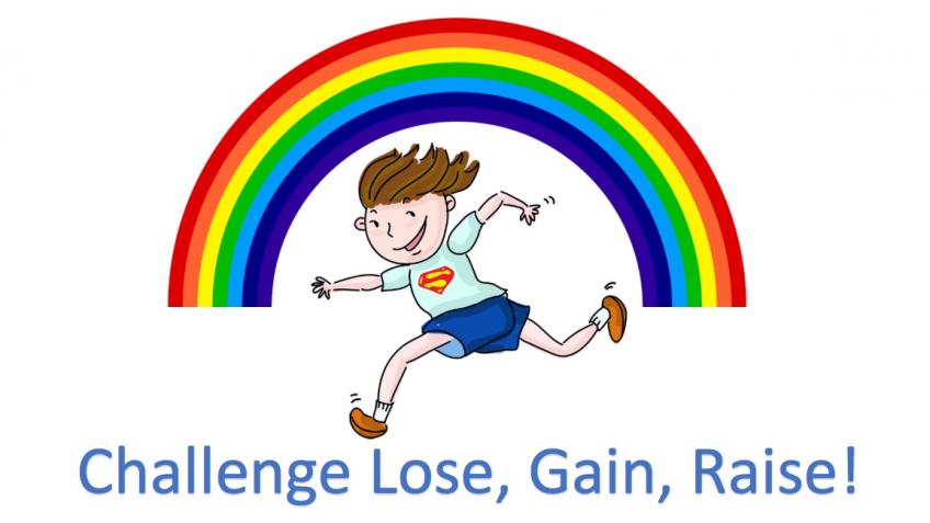 Challenge Lose, Gain, Raise!