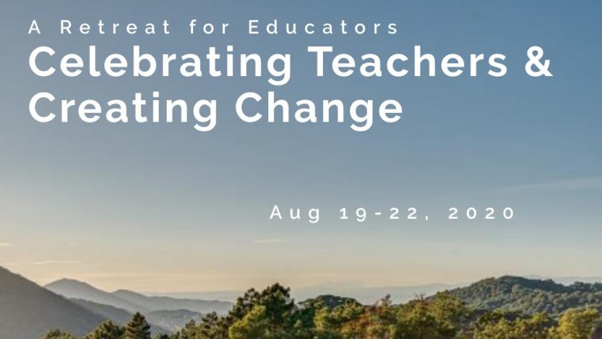 Celebrating Teachers & Creating Change: Retreat