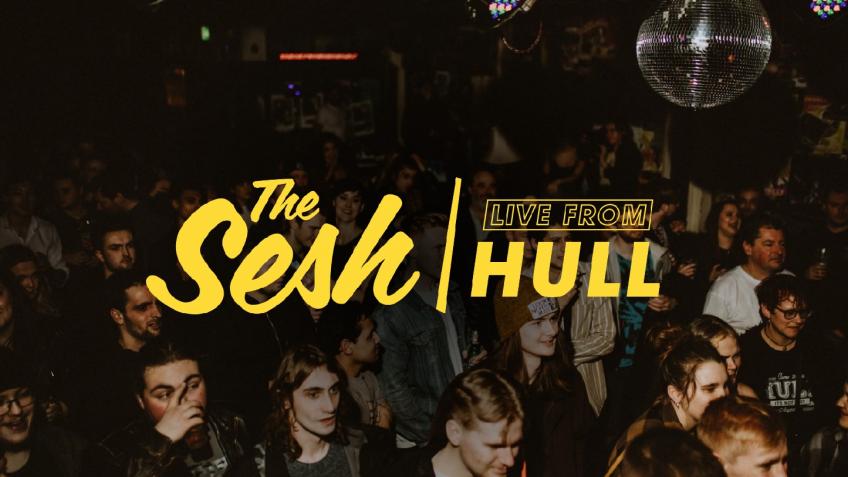 The Sesh Live From Hull