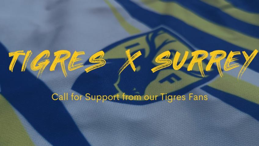 Bringing Tigres to Surrey to Support 2020/21 games
